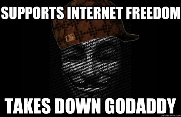 Supports Internet Freedom Takes down GoDaddy  Scumbag Anonymous