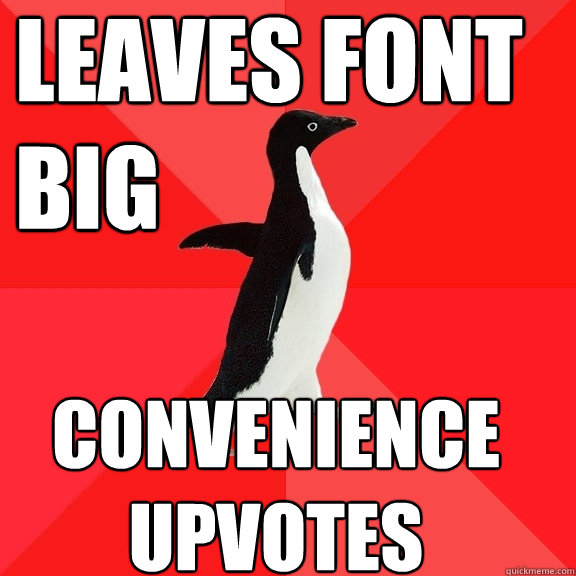 leaves font 
big   convenience upvotes  Socially Awesome Penguin