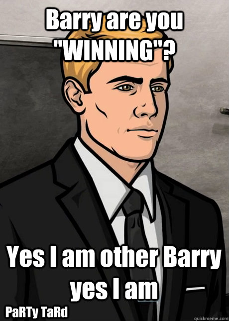 Barry are you 