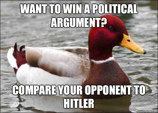 Want to win a political argument? Compare your opponent to hitler  Malicious Advice Mallard