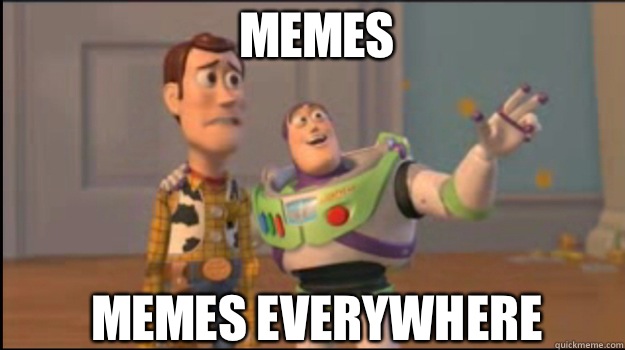 Memes Memes everywhere  Buzz and Woody