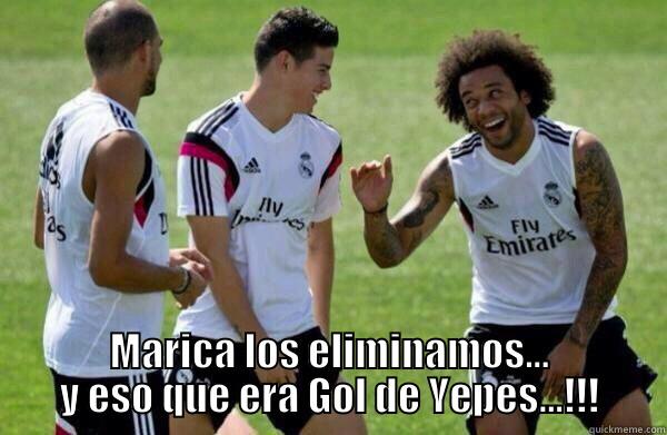  MARICA LOS ELIMINAMOS... Y ESO QUE ERA GOL DE YEPES...!!! Misc