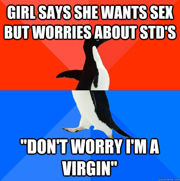 Girl says she wants sex but worries about std's 