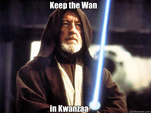 Keep the Wan in Kwanzaa - Keep the Wan in Kwanzaa  Obi wan Kwanzaa