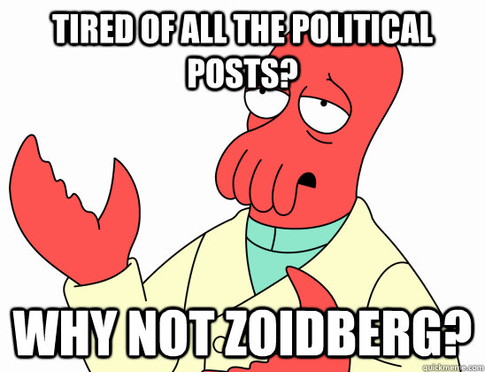 Tired of all the political posts? Why not Zoidberg? - Tired of all the political posts? Why not Zoidberg?  Why not zoidberg-baby