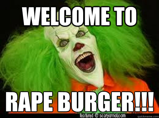 Welcome to Rape Burger!!!  scary clown