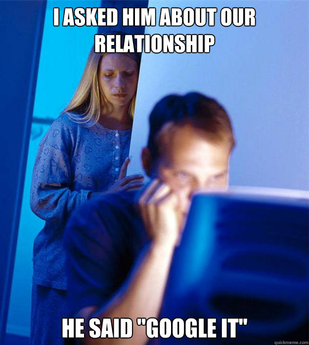 I asked him about our relationship He said 