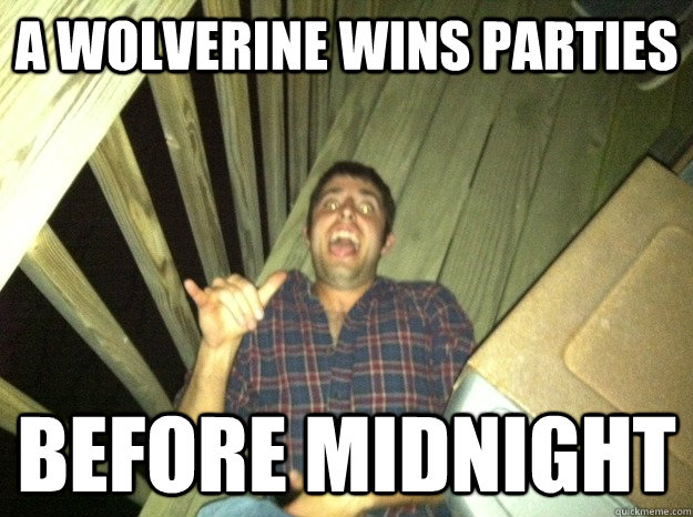 A wolverine wins parties  before midnight  Wolverine