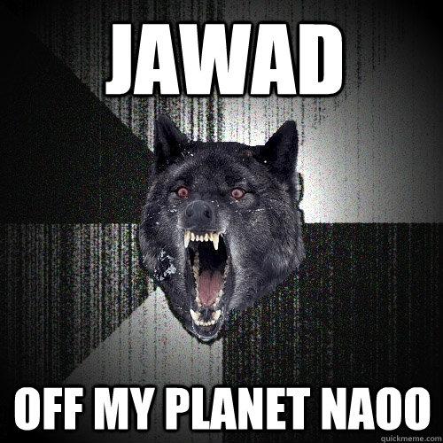 JAWAD OFF my planet NAOO  Insanity Wolf