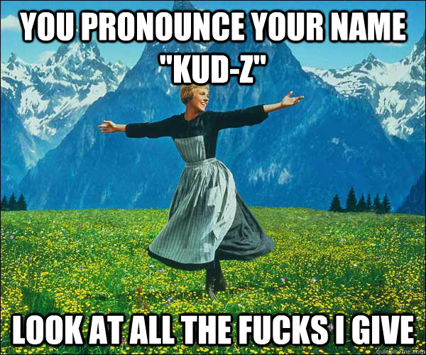 You pronounce your name 