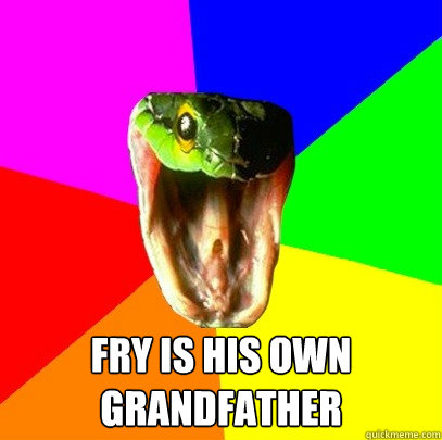 fry is his own grandfather  Spoiler Snake