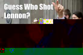 Guess Who Shot Lennon?   Meme