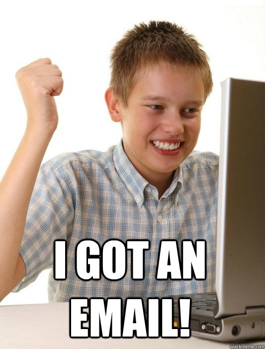  I got an email!  First Day on the Internet Kid