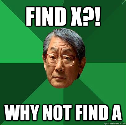 Find x?! Why not find A - Find x?! Why not find A  High Expectations Asian Father