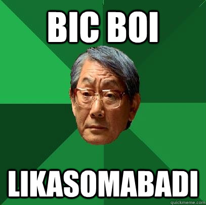 bic boi likasomabadi  High Expectations Asian Father