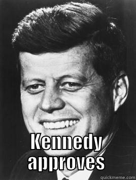 KENNEDY APPROVES Misc