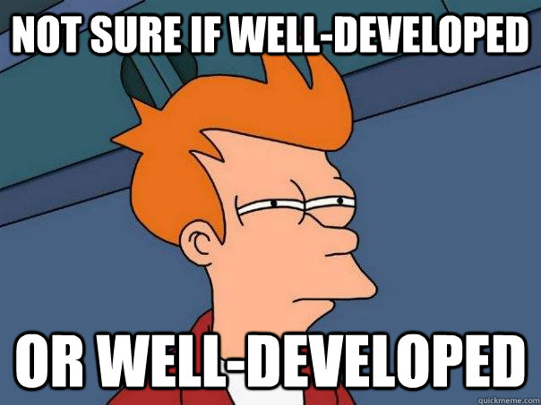 not sure if well-developed or well-developed  Futurama Fry