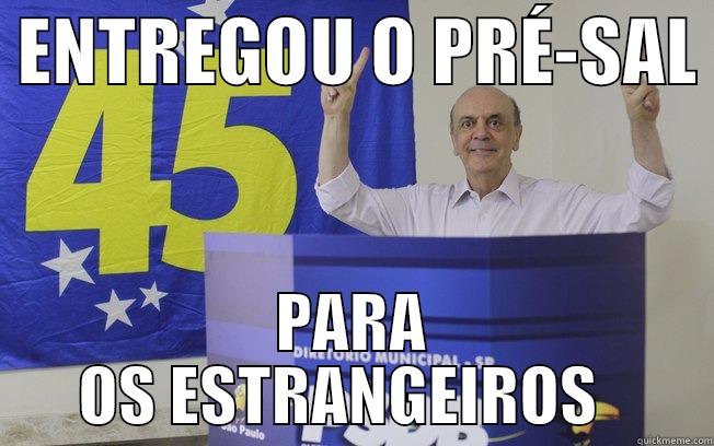  ENTREGOU O PRÉ-SAL  PARA OS ESTRANGEIROS   Misc