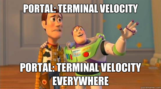 Portal: Terminal Velocity Portal: Terminal Velocity everywhere  Buzz Glitter