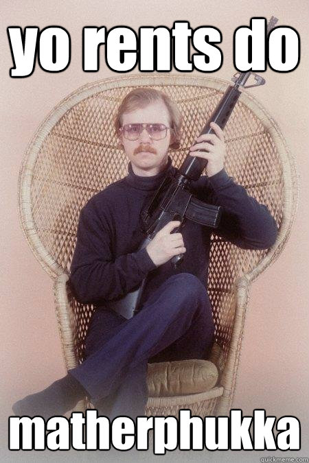 yo rents do matherphukka  Sharpshooter Shawn