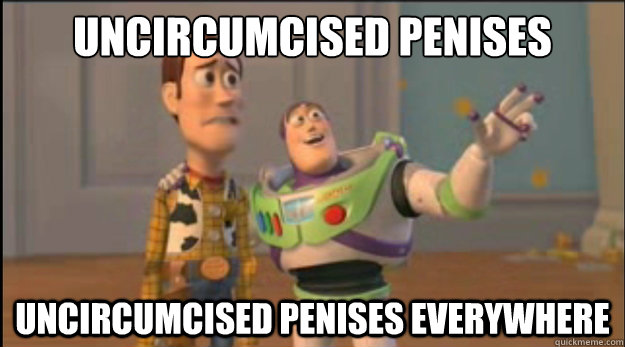 uncircumcised penises uncircumcised penises everywhere - uncircumcised penises uncircumcised penises everywhere  Misc