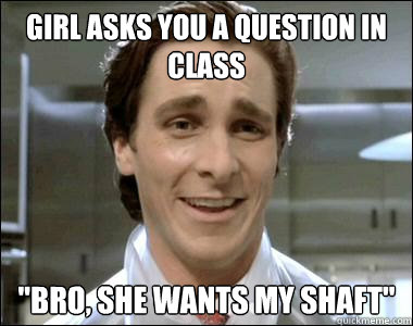 girl asks you a question in class 