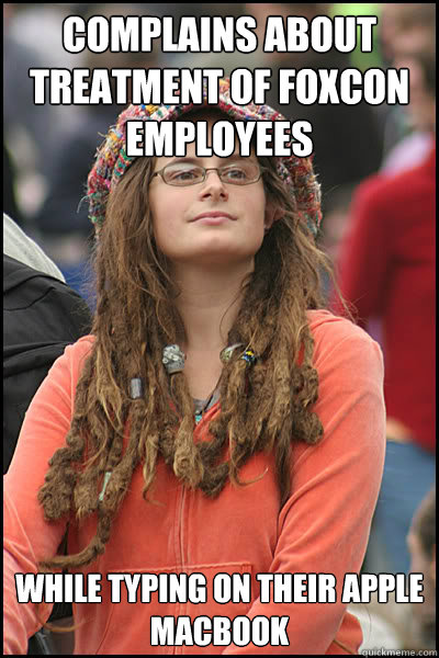 Complains about treatment of Foxcon employees While typing on their Apple Macbook  College Liberal