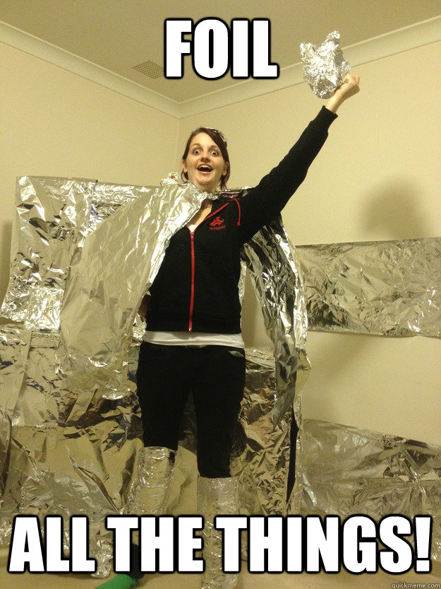 Foil ALl the things! - Foil ALl the things!  Misc
