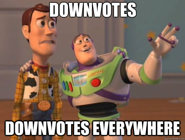 Downvotes Downvotes everywhere  Toy Story