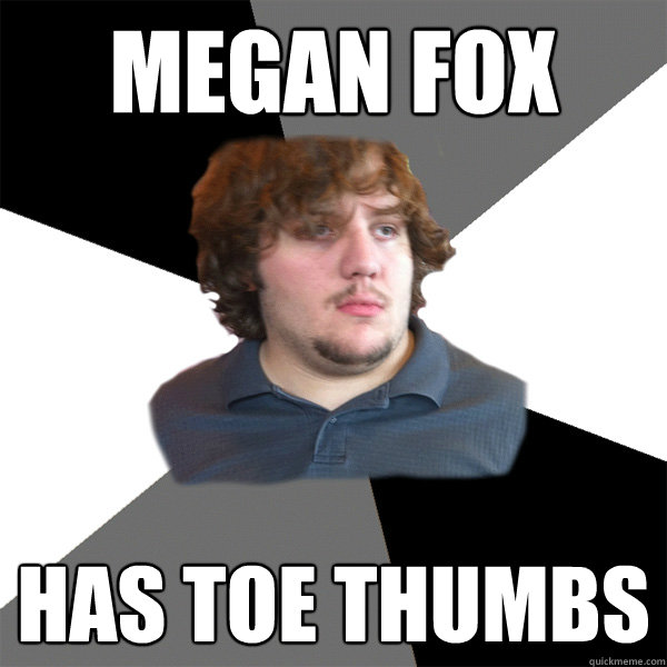 MEGAN FOX HAS TOE THUMBS - MEGAN FOX HAS TOE THUMBS  Family Tech Support Guy