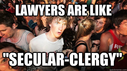 Lawyers are like 