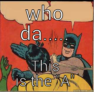 who da..... - WHO DA..... THIS IS THE 