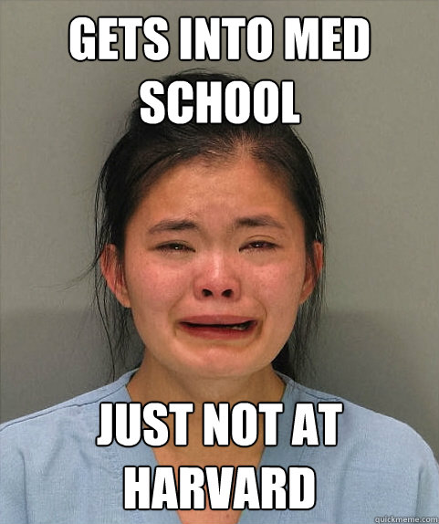 gets into med school just not at harvard  