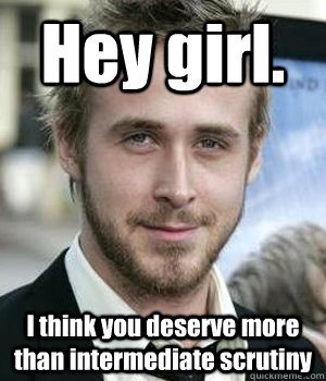 Hey girl. I think you deserve more than intermediate scrutiny  Ryan Gosling