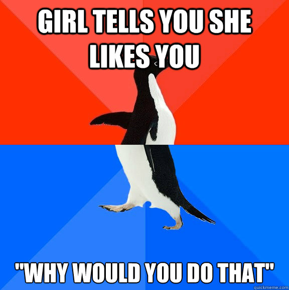 Girl tells you she likes you 