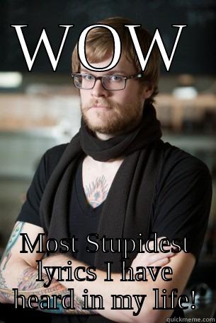 WOW MOST STUPIDEST LYRICS I HAVE HEARD IN MY LIFE! Hipster Barista