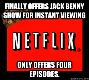 Finally Offers Jack Benny Show for instant viewing only offers four episodes.  