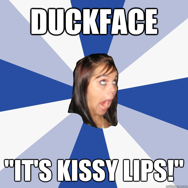 Duckface 