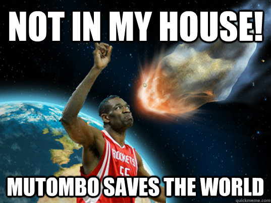 not in my house! mutombo saves the world - not in my house! mutombo saves the world  Asteroid