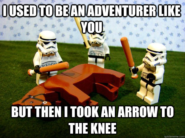 I used to be an adventurer like you But then I took an arrow to the knee  Hivemind Beating the Dead Horse