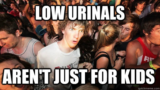 low urinals aren't just for kids  Sudden Clarity Clarence
