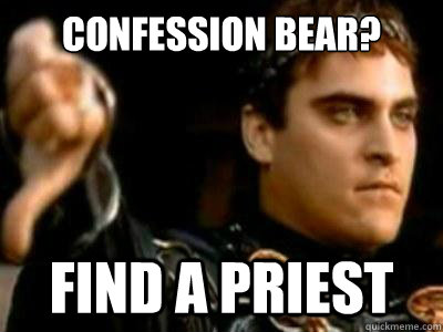 Confession Bear? Find a Priest  Downvoting Roman