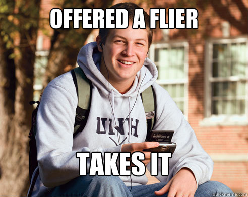 offered a flier takes it  College Freshman