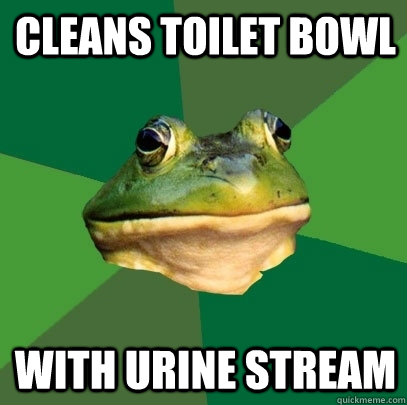 Cleans toilet bowl with urine stream  Foul Bachelor Frog