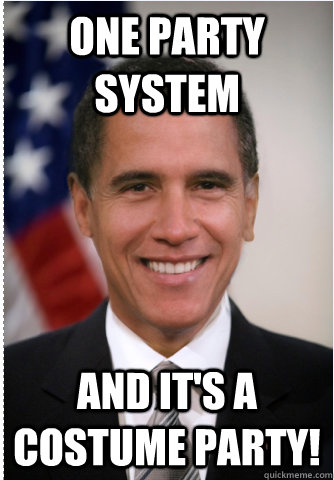 one party system and it's a costume party! - one party system and it's a costume party!  Obamney