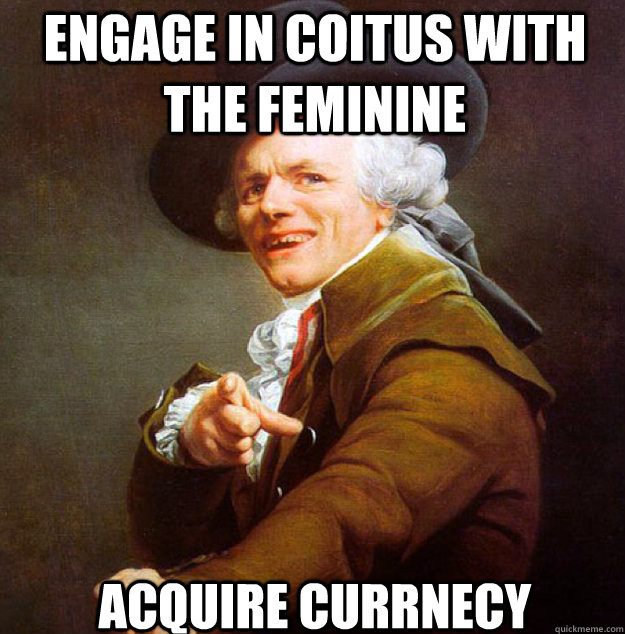 Engage in coitus with the feminine  acquire currnecy  Joseph Decreux