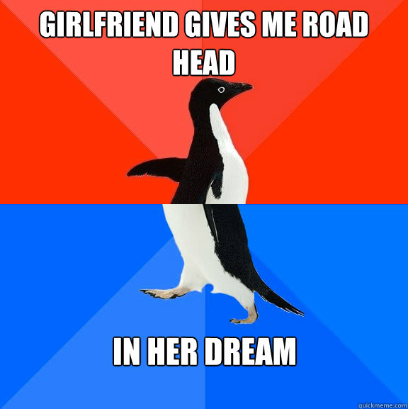 Girlfriend gives me road head in her dream - Girlfriend gives me road head in her dream  Misc