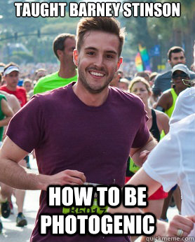 taught barney stinson how to be photogenic  Ridiculously photogenic guy