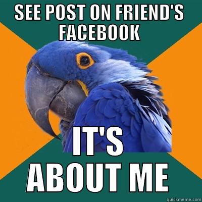 SEE POST ON FRIEND'S FACEBOOK IT'S ABOUT ME Paranoid Parrot
