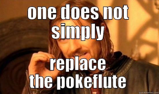 ONE DOES NOT SIMPLY REPLACE THE POKEFLUTE Boromir